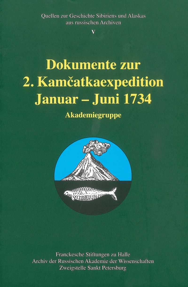 Coverabbildung der Publikation »Dokumente zur 2. Kamcatkaexpedition Januar-Juni 1734. Akademiegruppe«.