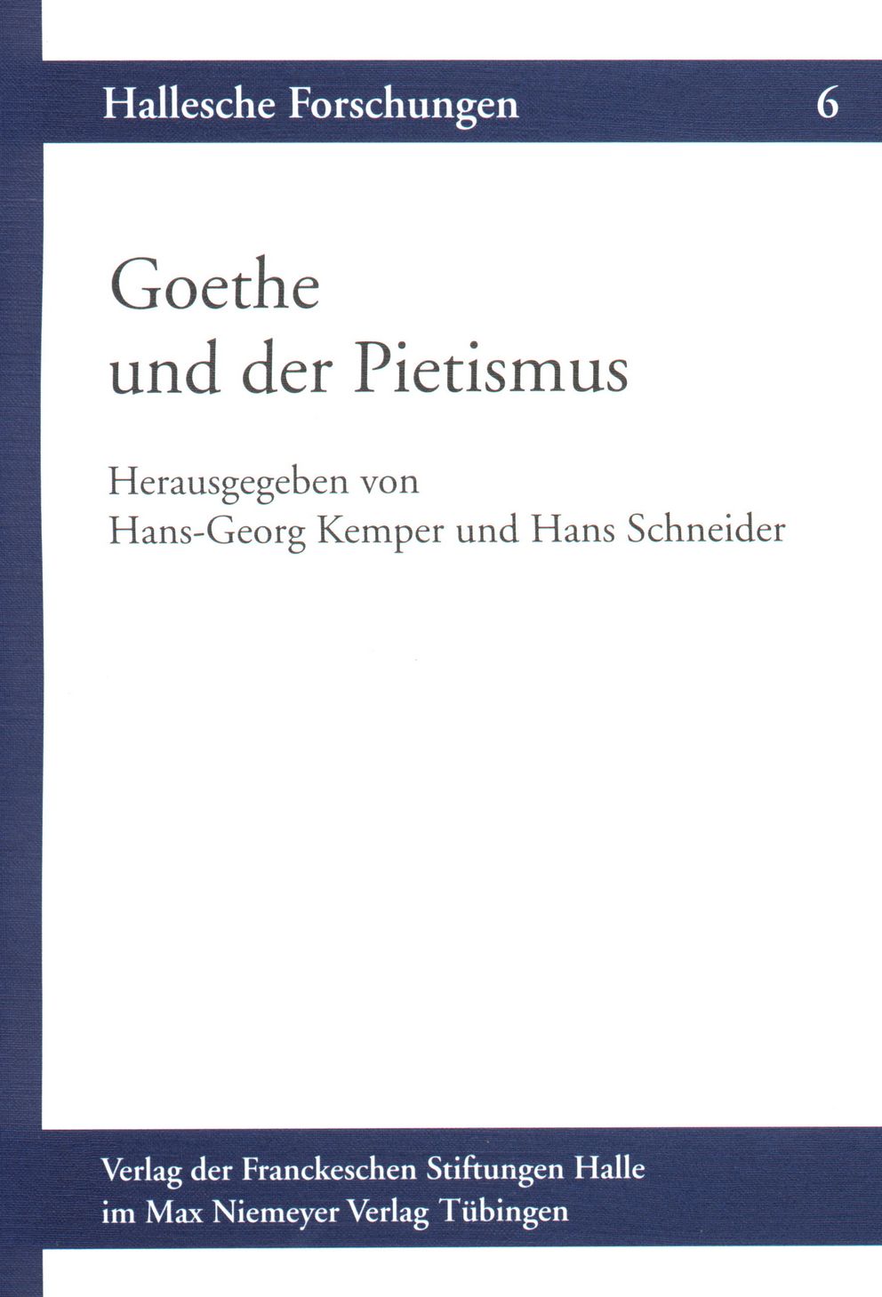 Coverabbildung der Halleschen Forschungen Band 6 Goethe und der Pietismus