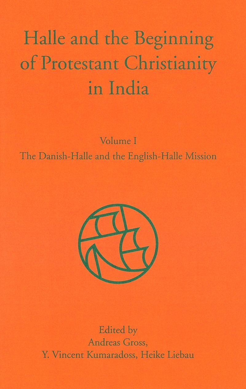 Coverabbildung des dreibändigen Werkes Halle and the Beginning of Protestant Christianity in India. Band 1
