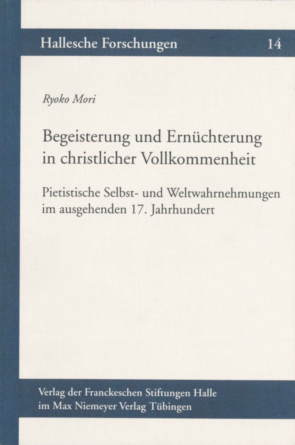 Coverabbildung der Halleschen Forschungen Band 14 Begeisterung und Ernüchterung in christlicher Vollkommenheit