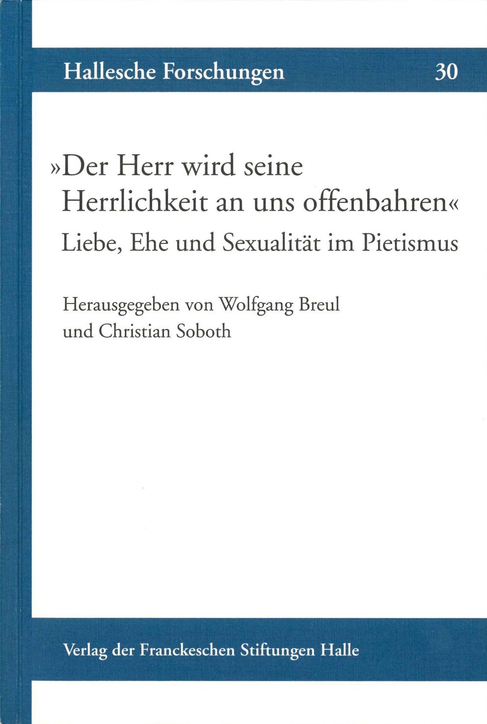 Coverabbildung der Halleschen Forschungen Band 30 Der Herr wird seine Herrlichkeit an uns offenbahren