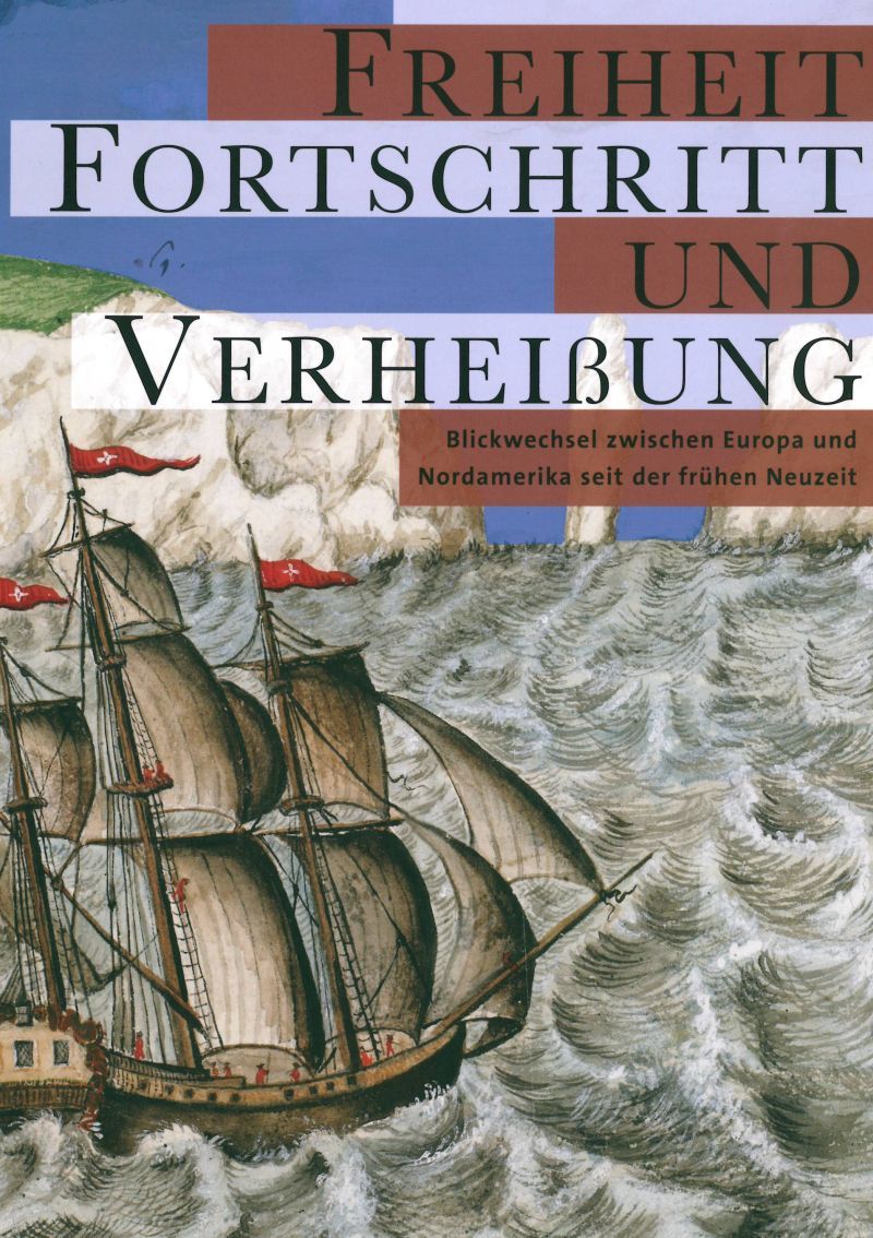 Coverabbildung des Ausstellungskataloges Bd. 27 Freiheit, Fortschritt und Verheißung