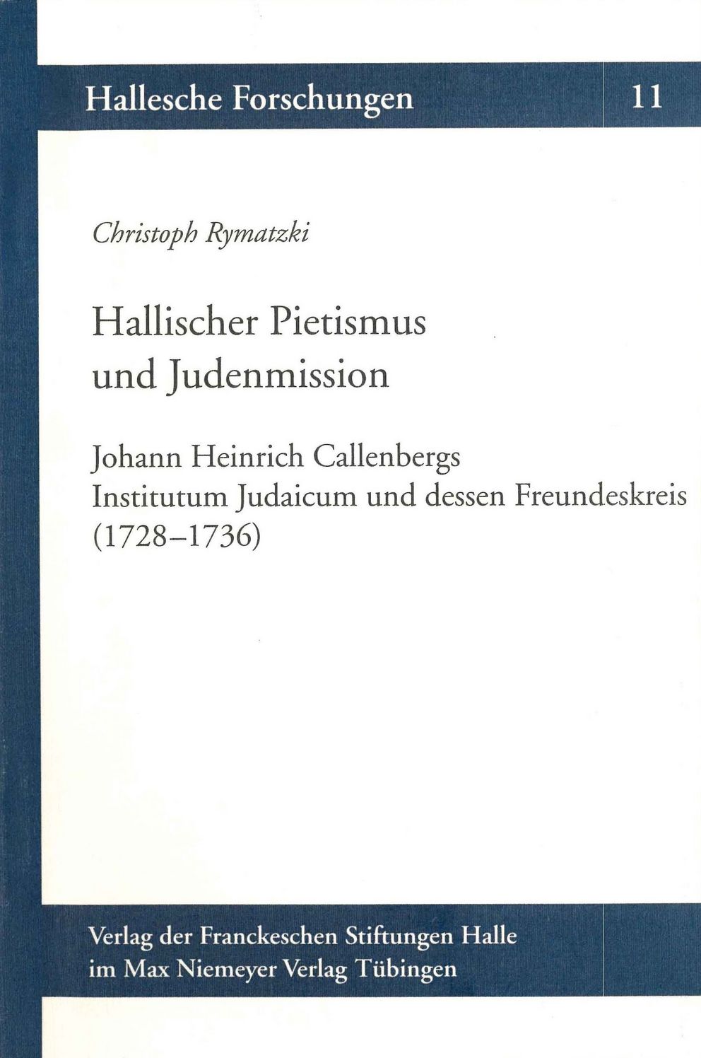 Coverabbildung der Halleschen Forschungen Band 11 Hallischer Pietismus und Judenmission