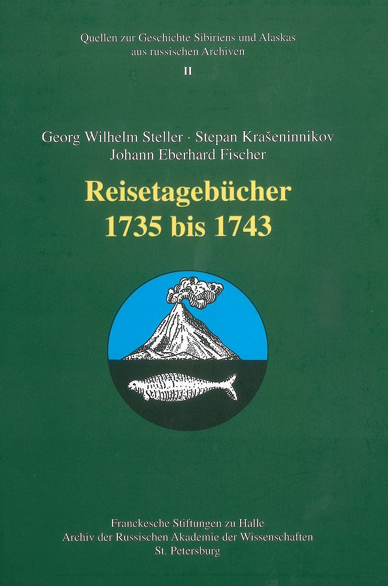 Coverabbildung der Publikation »Georg Wilhelm Steller / Stepan Kraseninnikov / Johann Eberhard Fischer: Reisetagebücher 1735 bis 1743«.
