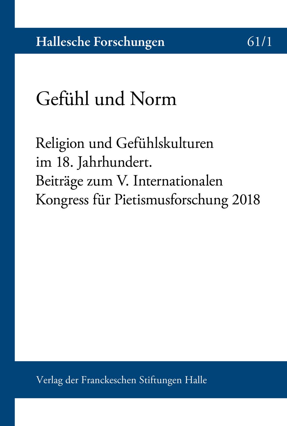 Coverabbildung der Halleschen Forschungen Band 61 Gefühl und Norm