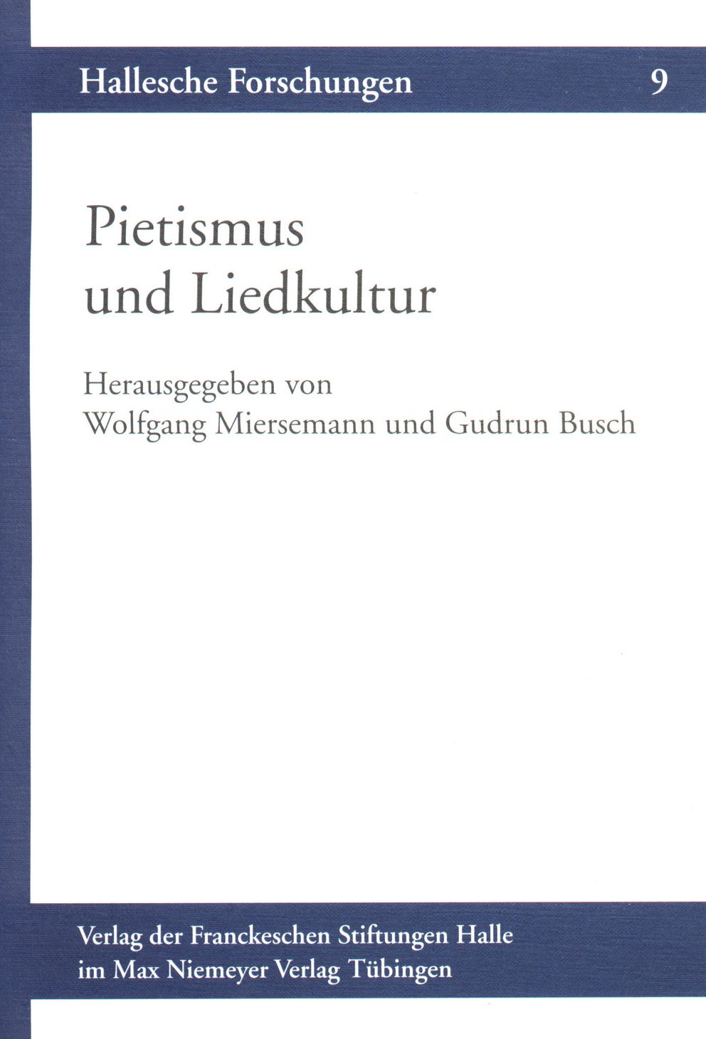Coverabbildung der Halleschen Forschungen Band 9 Pietismus und Liedkultur